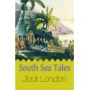 South Sea Tales - Jack London
